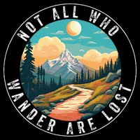 Not All Who Wander Are Lost Hiking Outdoorsy Nature Flat Bill Trucker Hat