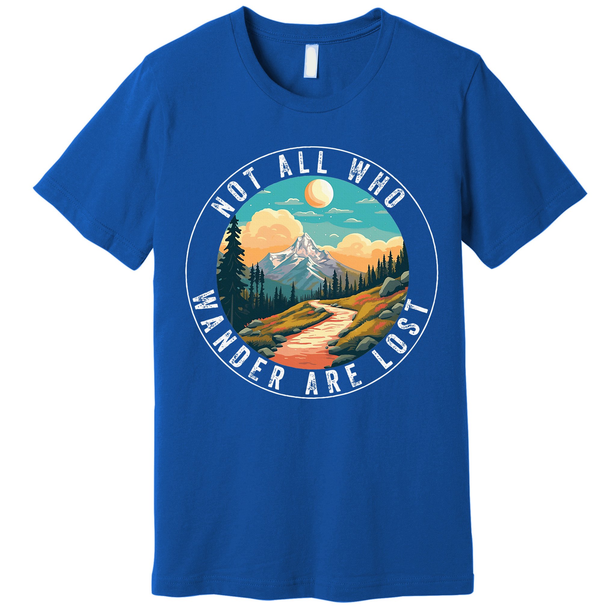 Not All Who Wander Are Lost Hiking Outdoorsy Nature Premium T-Shirt