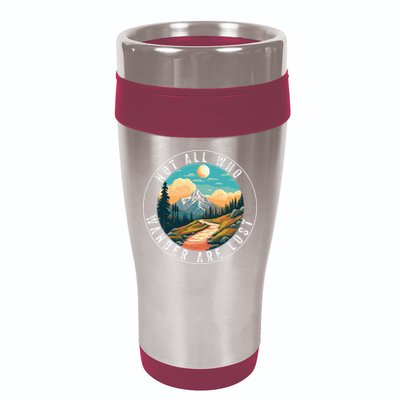 Not All Who Wander Are Lost Hiking Outdoorsy Nature 16oz Travel Tumbler