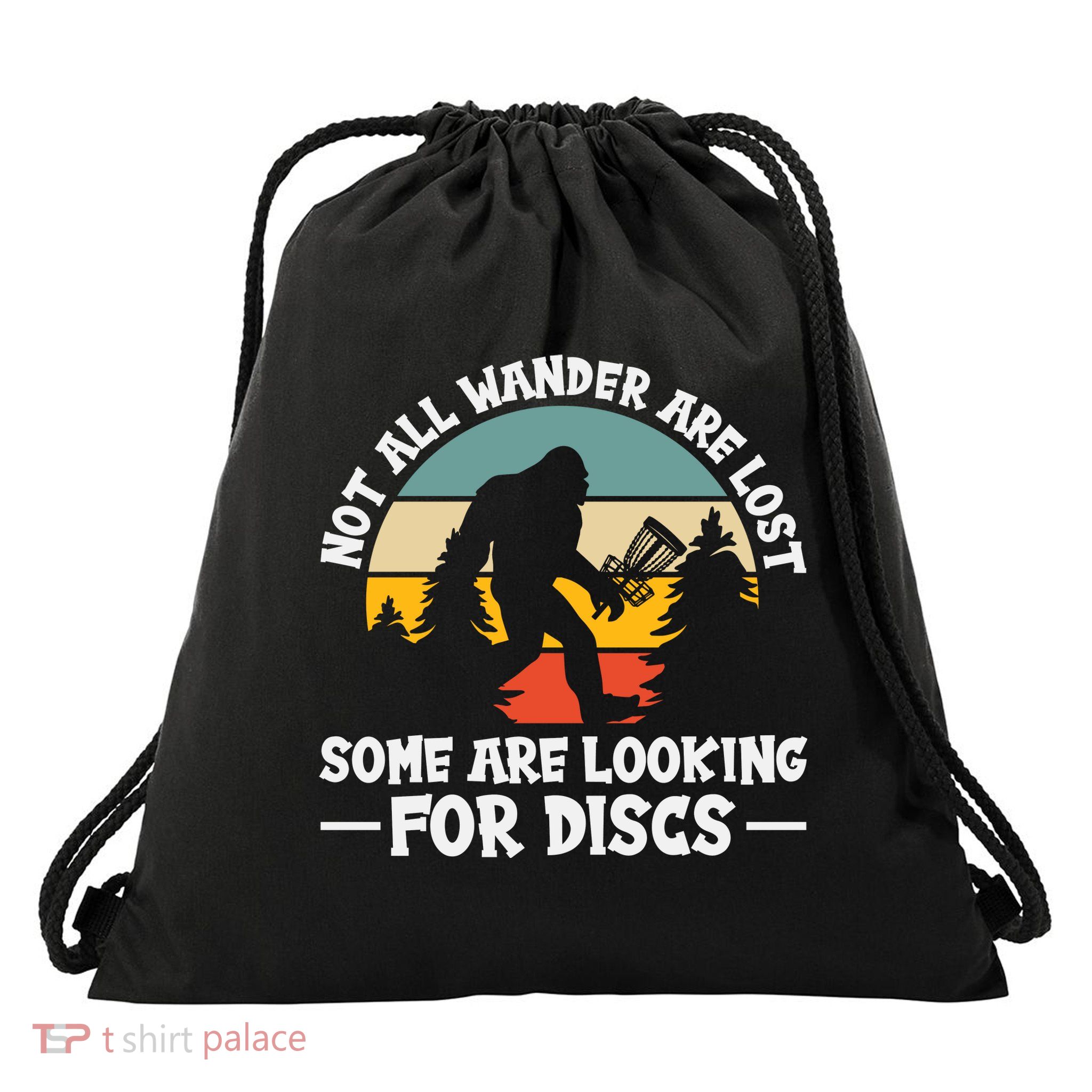 Not All Who Wander Are Lost Disc Golf Bigfoot Frisbee Player Drawstring Bag