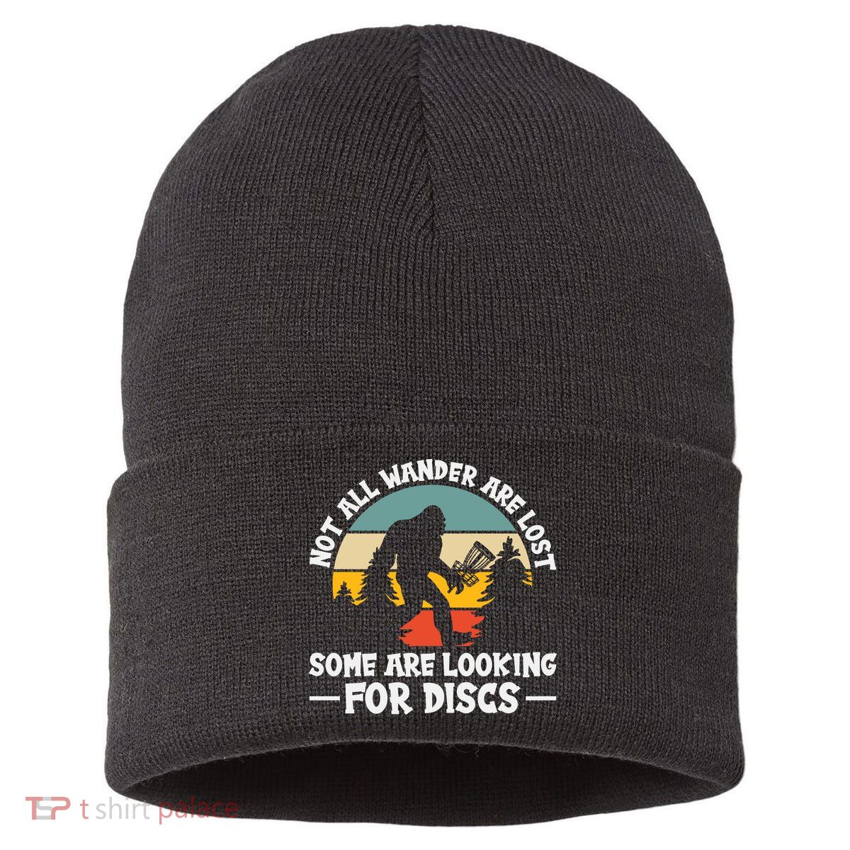 Not All Who Wander Are Lost Disc Golf Bigfoot Frisbee Player Sustainable Knit Beanie