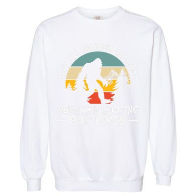 Not All Who Wander Are Lost Disc Golf Bigfoot Frisbee Player Garment-Dyed Sweatshirt