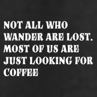 Not All Who Wander Are Lost, Coffee Lovers Design 7 Panel Mesh Trucker Snapback Hat