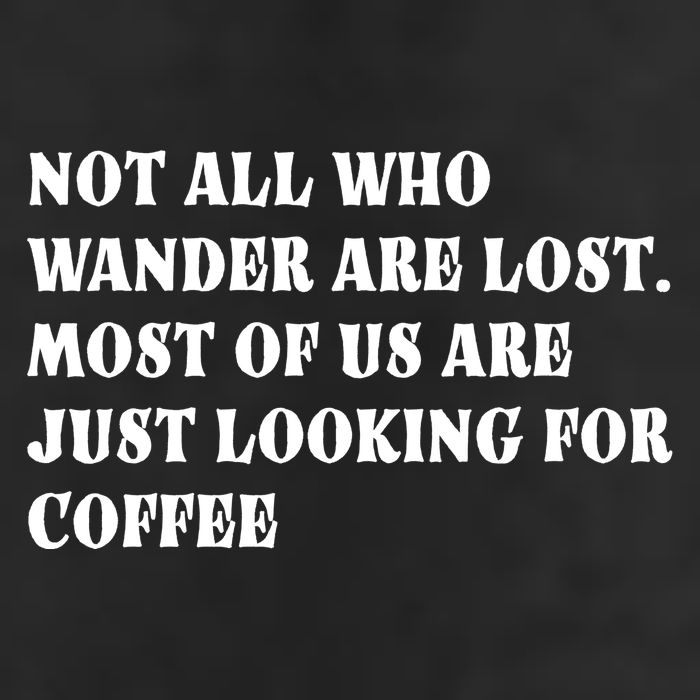 Not All Who Wander Are Lost, Coffee Lovers Design 7 Panel Mesh Trucker Snapback Hat