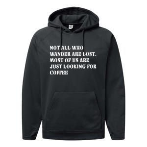 Not All Who Wander Are Lost, Coffee Lovers Design Performance Fleece Hoodie