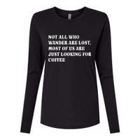 Not All Who Wander Are Lost, Coffee Lovers Design Womens Cotton Relaxed Long Sleeve T-Shirt