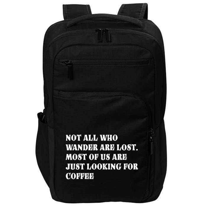 Not All Who Wander Are Lost, Coffee Lovers Design Impact Tech Backpack