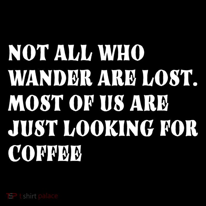 Not All Who Wander Are Lost, Coffee Lovers Design 7-Panel Snapback Hat