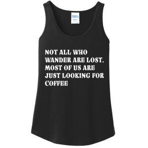 Not All Who Wander Are Lost, Coffee Lovers Design Ladies Essential Tank