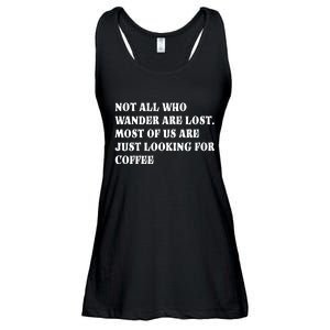 Not All Who Wander Are Lost, Coffee Lovers Design Ladies Essential Flowy Tank