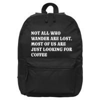 Not All Who Wander Are Lost, Coffee Lovers Design 16 in Basic Backpack