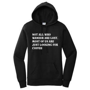 Not All Who Wander Are Lost, Coffee Lovers Design Women's Pullover Hoodie