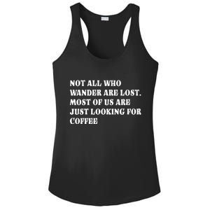 Not All Who Wander Are Lost, Coffee Lovers Design Ladies PosiCharge Competitor Racerback Tank