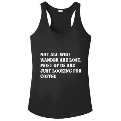 Not All Who Wander Are Lost, Coffee Lovers Design Ladies PosiCharge Competitor Racerback Tank