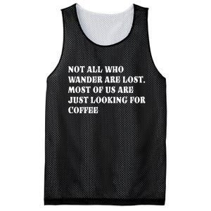 Not All Who Wander Are Lost, Coffee Lovers Design Mesh Reversible Basketball Jersey Tank