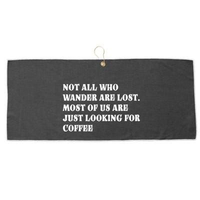 Not All Who Wander Are Lost, Coffee Lovers Design Large Microfiber Waffle Golf Towel