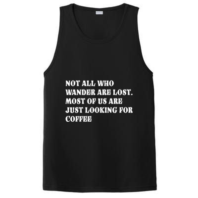Not All Who Wander Are Lost, Coffee Lovers Design PosiCharge Competitor Tank