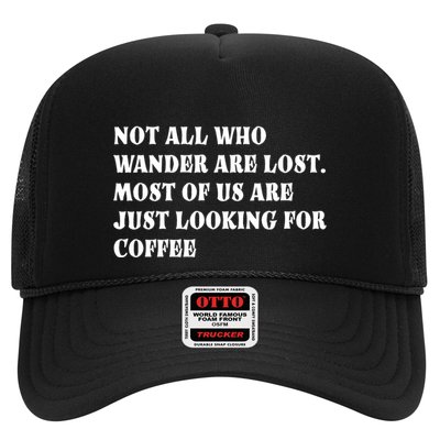 Not All Who Wander Are Lost, Coffee Lovers Design Trucker Hat