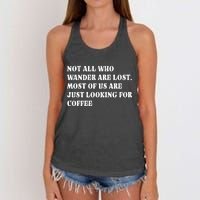 Not All Who Wander Are Lost, Coffee Lovers Design Women's Knotted Racerback Tank