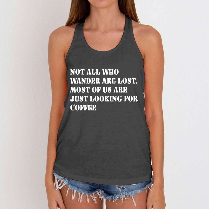 Not All Who Wander Are Lost, Coffee Lovers Design Women's Knotted Racerback Tank