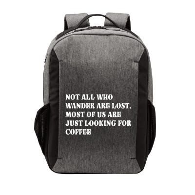 Not All Who Wander Are Lost, Coffee Lovers Design Vector Backpack