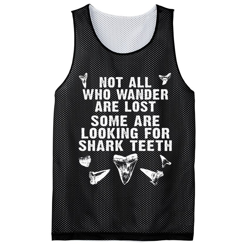 Not All Who Wander Are Lost Some Are Looking For Shark Teeth Mesh Reversible Basketball Jersey Tank