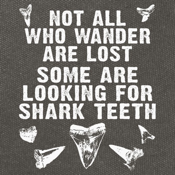 Not All Who Wander Are Lost Some Are Looking For Shark Teeth Cotton Canvas Backpack