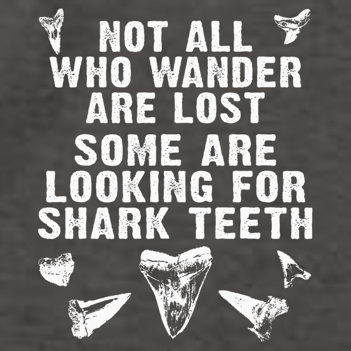 Not All Who Wander Are Lost Some Are Looking For Shark Teeth Vector Backpack