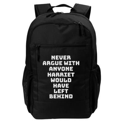 Never Argue With Someone Harriet Would Have Left Behind Daily Commute Backpack