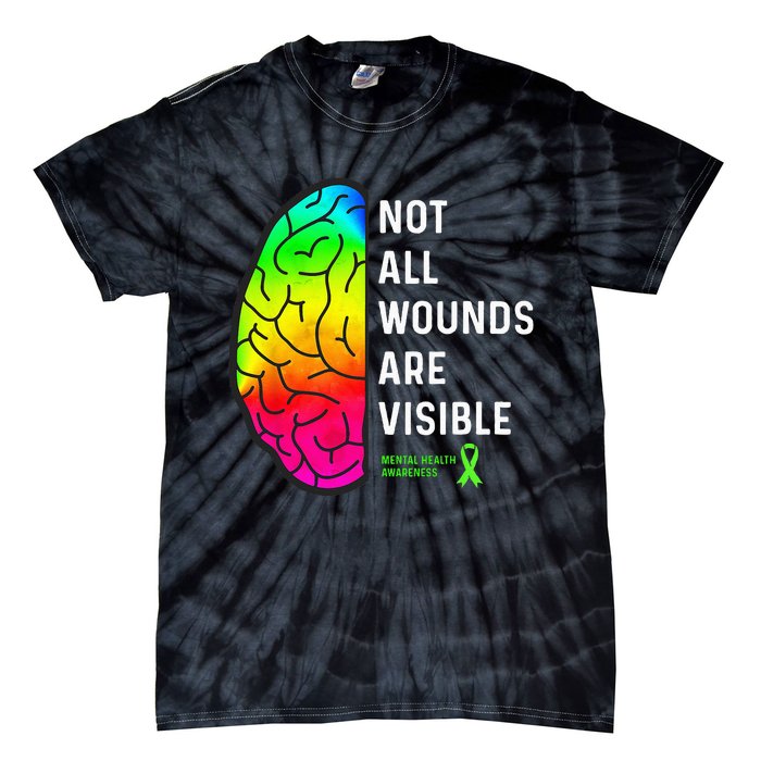 Not All Wounds Are Visible Mental Health Awareness Tie-Dye T-Shirt