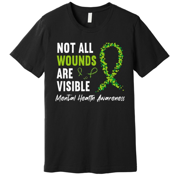 Not All Wounds Are Visible Mental Health Awareness Ribbon Premium T-Shirt