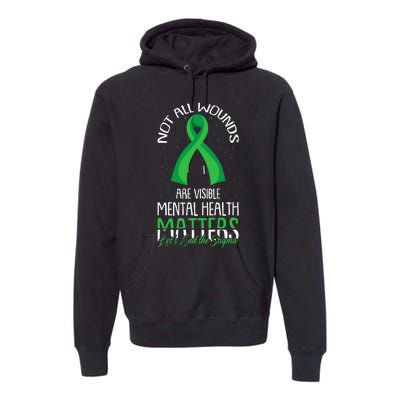 Not All Wounds Are Visible Mental Health Awareness Premium Hoodie