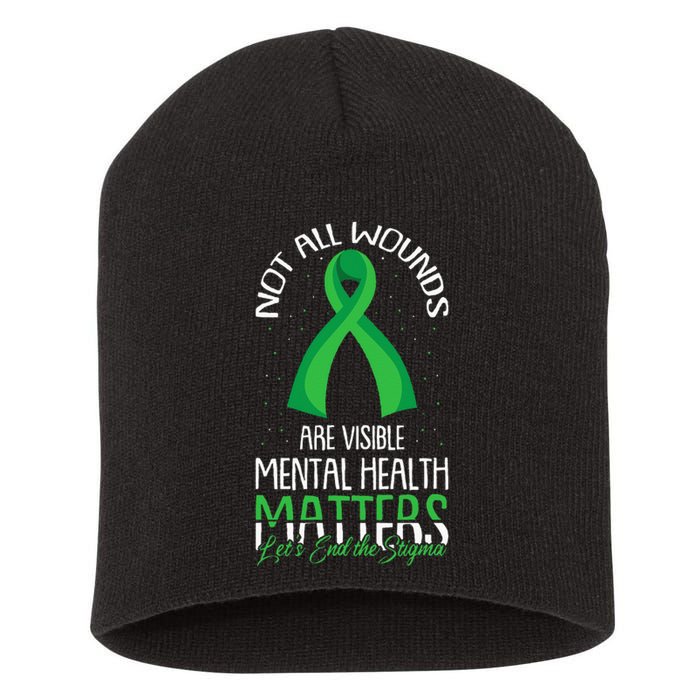 Not All Wounds Are Visible Mental Health Awareness Short Acrylic Beanie