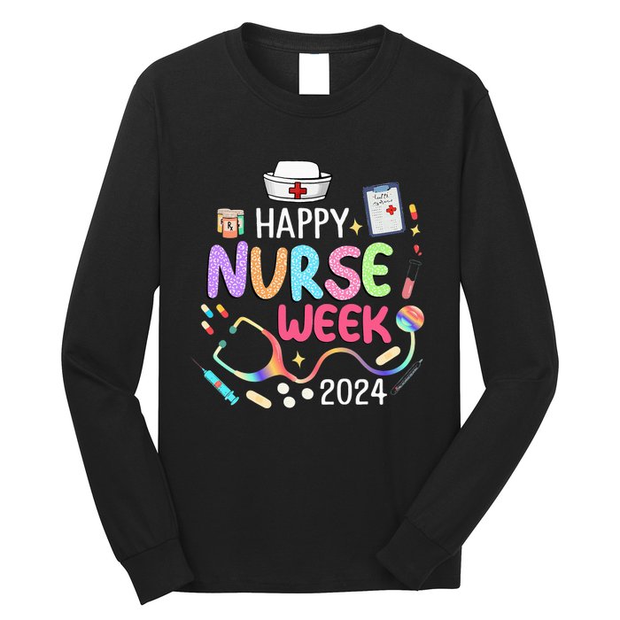 Nurse Appreciation Week Happy National Nurses Week 2024 Long Sleeve Shirt