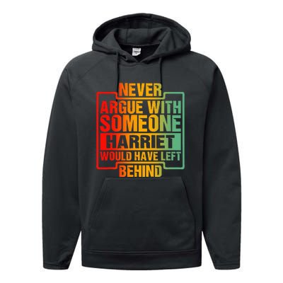 Never Argue With Someone Harriet Would Have Left Behind Performance Fleece Hoodie