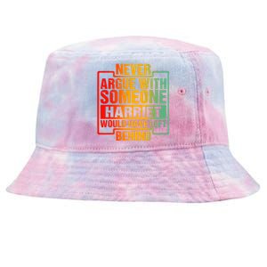 Never Argue With Someone Harriet Would Have Left Behind Tie-Dyed Bucket Hat