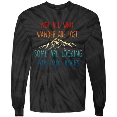 Not All Who Wander Are Lost Some Are Looking Tie-Dye Long Sleeve Shirt