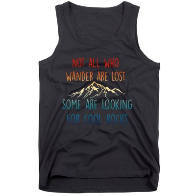 Not All Who Wander Are Lost Some Are Looking Tank Top