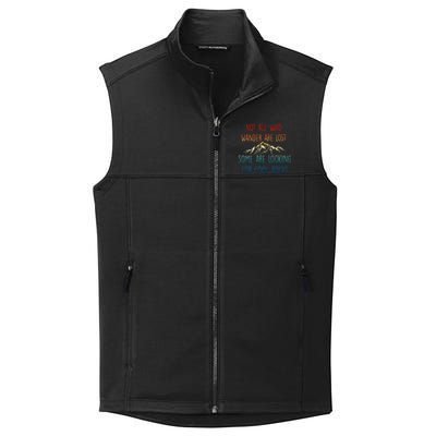 Not All Who Wander Are Lost Some Are Looking Collective Smooth Fleece Vest