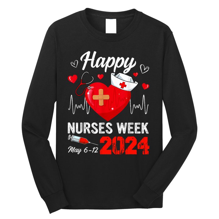 Nurse Appreciation Week Happy National Nurses Week 2024 Long Sleeve Shirt