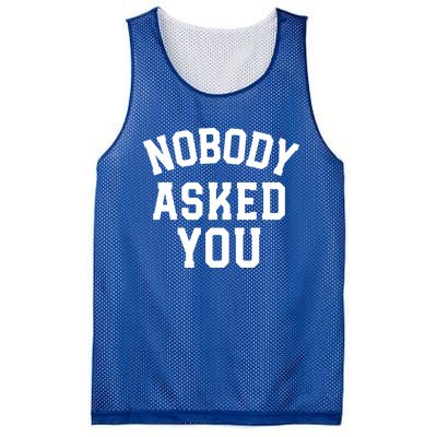 Nobody Asked You Funny Sarcastic Gift Mesh Reversible Basketball Jersey Tank