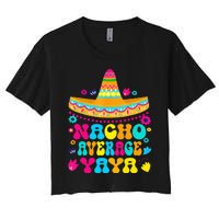 Nacho Average Yaya Cinco De Mayo Mexican Matching Family Women's Crop Top Tee