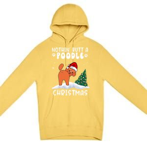 Nothing Butt A Poodle Dog Christmas Funny Xmas Cute Gift Premium Pullover Hoodie