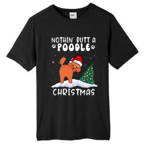 Nothing Butt A Poodle Dog Christmas Funny Xmas Cute Gift Tall Fusion ChromaSoft Performance T-Shirt