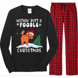 Nothing Butt A Poodle Dog Christmas Funny Xmas Cute Gift Long Sleeve Pajama Set