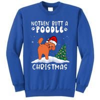 Nothing Butt A Poodle Dog Christmas Funny Xmas Cute Gift Sweatshirt