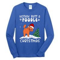 Nothing Butt A Poodle Dog Christmas Funny Xmas Cute Gift Tall Long Sleeve T-Shirt