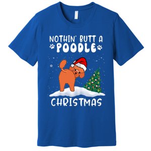 Nothing Butt A Poodle Dog Christmas Funny Xmas Cute Gift Premium T-Shirt