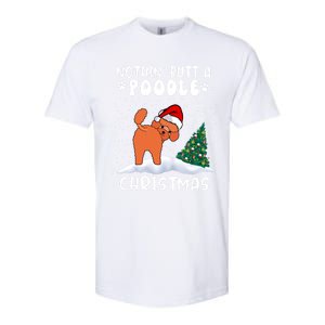 Nothing Butt A Poodle Dog Christmas Funny Xmas Cute Gift Softstyle CVC T-Shirt