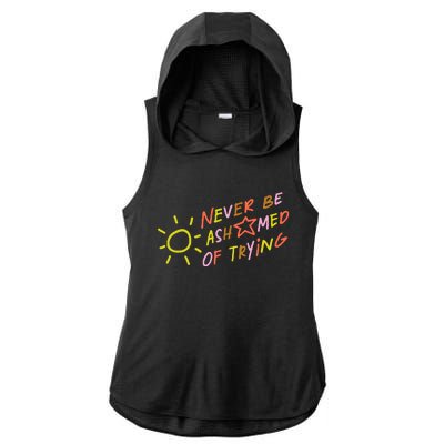 Never Be Ashamed Of Trying Ladies PosiCharge Tri-Blend Wicking Draft Hoodie Tank